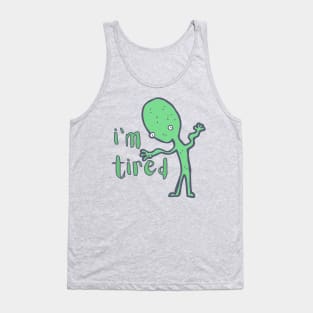 I'm tired Tank Top